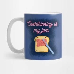 Overthinking is My Jam Mug